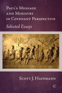 Paul's message and ministry in covenant perspective : selected essays /