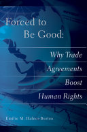 Forced to be good why trade agreements boost human rights /