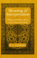 Meaning and Interpretation : Wittgenstein, Henry James, and Literary Knowledge /