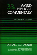 Word Biblical Commentary, vol. 33B : Matthew 14-28 /