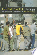 Courting conflict the Israeli military court system in the West Bank and Gaza /