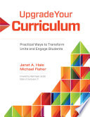 Upgrade your curriculum practical ways to transform units and engage students /