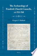 Archaeology of Frankish Church Councils, AD 511-768