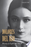 Dolores del Río beauty in light and shade /