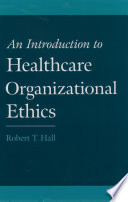 An introduction to healthcare organizational ethics
