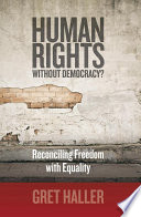 Human rights without democracy? reconciling freedom with equality /