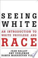 Seeing white an introduction to white privilege and race /