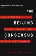 The Beijing consensus how China's authoritarian model will dominate the twenty-first century /