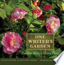 One writer's garden Eudora Welty's home place /
