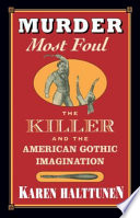 Murder most foul the killer and the American Gothic imagination /