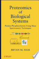 Proteomics of biological systems protein phosphorylation using mass spectrometry techniques /