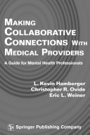Making collaborative connections with medical providers a guide for mental health professionals /