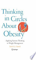 Thinking in Circles About Obesity Applying Systems Thinking to Weight Management /