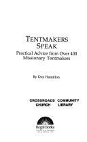 Tentmakers speak : practical advice from over 400 missionary tentmakers /