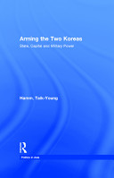 Arming the two Koreas state, capital, and military power /