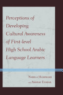 Perceptions of developing cultural awareness of first-level high school arabic language learners /
