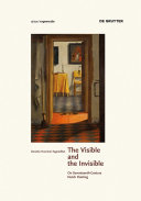 The visible and the invisible : on seventeenth-century Dutch painting /