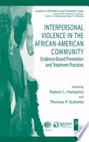 Interpersonal Violence in the African-American Community Evidence-Based Prevention and Treatment Practices /