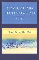 Navigating technomedia : caught in the Web /