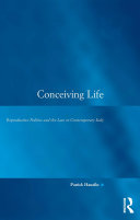 Conceiving life reproductive politics and the law in contemporary Italy /