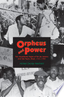 Orpheus and power the Movimento negro of Rio de Janeiro and São Paulo, Brazil, 1945-1988 /