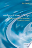 Intelligent research design a guide for beginning researchers in the social sciences /