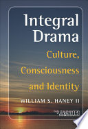 Integral drama culture, consciousness and identity /