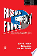 Russian currency and finance a currency board approach to reform /