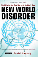 New World Disorder the UN after the Cold War : an insider's view /