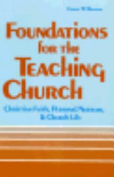 Foundations for the teaching church : christian faith, personal nurture, and church life /