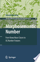 Morphosemantic Number: From Kiowa Noun Classes To UG Number Features