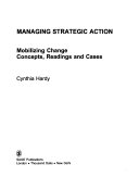 Managing strategic action : mobilizing changes concepts, readings and cases /