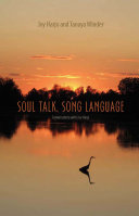 Soul talk, song language conversations with Joy Harjo /