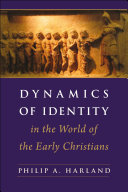 Dynamics of identity in the world of the early Christians associations, Judeans, and cultural minorities /