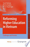 Reforming Higher Education in Vietnam Challenges and Priorities /