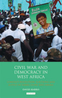 Civil war and democracy in West Africa conflict resolution, elections and justice in Sierra Leone and Liberia /