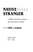 Native stranger : a Black American's journey into the heart of Africa /