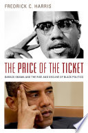 The price of the ticket Barack Obama and the rise and decline of Black politics /