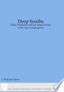 Deep Souths Delta, Piedmont, and Sea Island society in the age of segregation /
