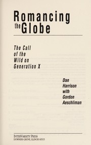 Romancing the Globe : The call of the wild on Generation X /
