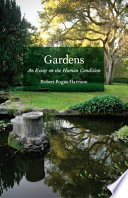 Gardens an essay on the human condition /