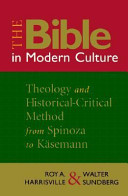 The Bible in modern culture : theological and historical-critical method from Spinoza to Kasemann /