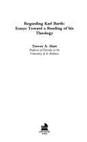 Regarding Karl Barth : essays toward a reading of his theology /