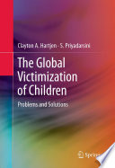 The Global Victimization of Children Problems and Solutions /