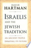 Israelis and the Jewish tradition an ancient people debating its future /