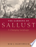 The gardens of Sallust a changing landscape /