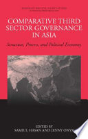 Comparative Third Sector Governance in Asia Structure, Process, and Political Economy /