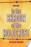In the shadow of the  holocaust : the second generation /