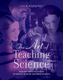 The art of teaching science inquiry and innovation in Middle School and High School /