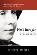 No time for silence : evangelical women in public ministry around the turn of the century /